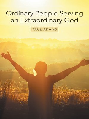 cover image of Ordinary People Serving an Extraordinary God